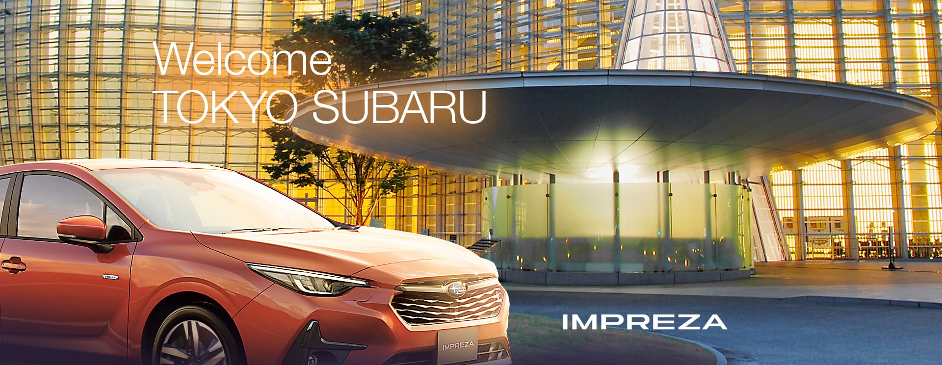 Welcome TOKYO SUBARU - IMPREZA